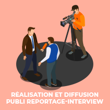 Réalisation et diffusion de publi-reportage